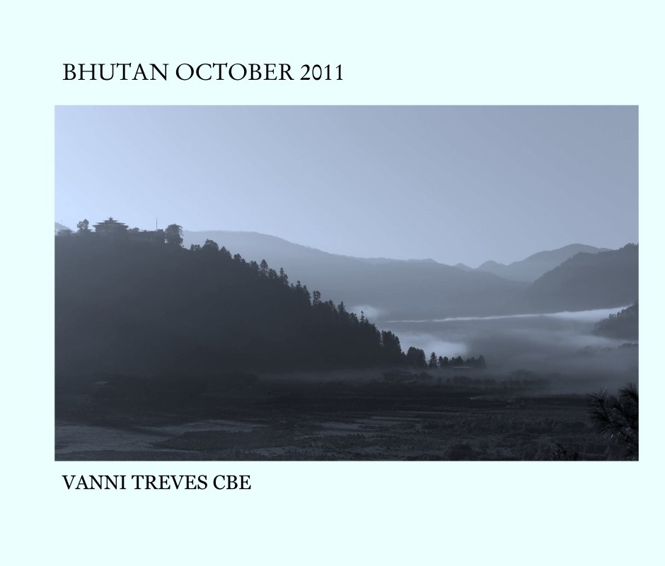 Ver BHUTAN OCTOBER 2011 por VANNI TREVES CBE