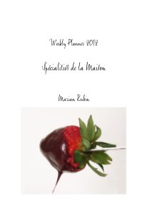 Weekly Planner 2012 Spécialitiés de la Maison book cover