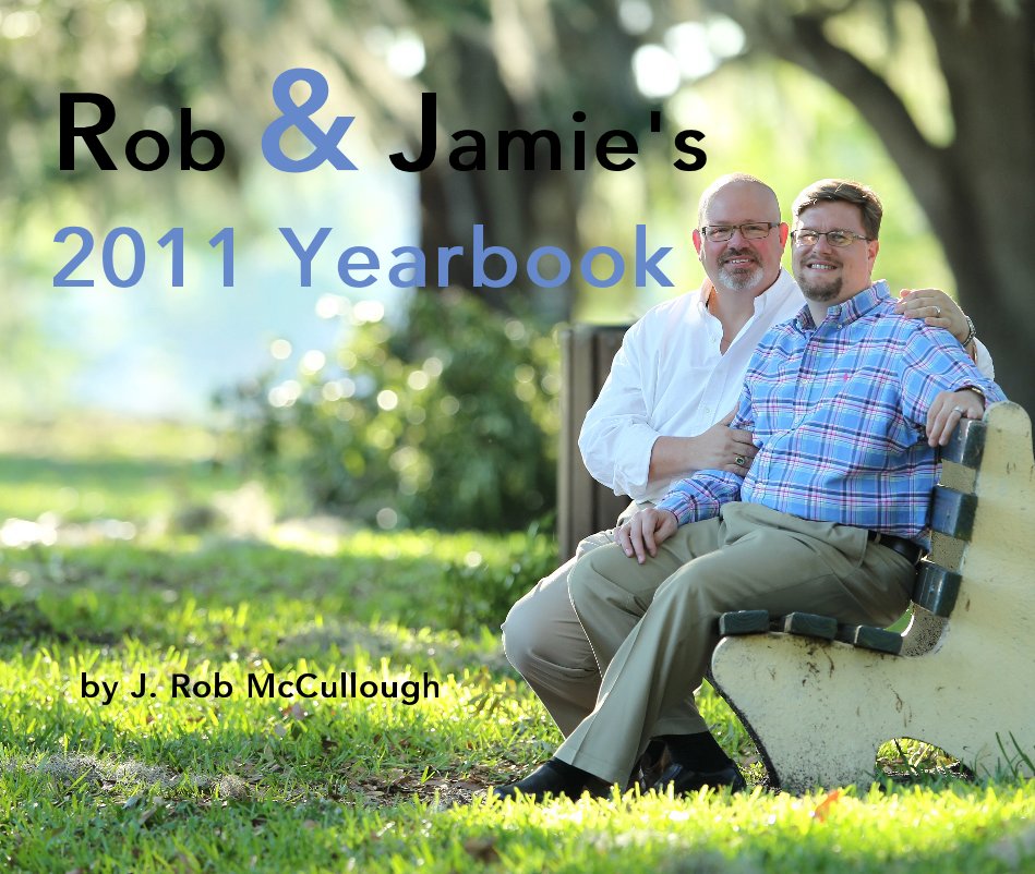 View Rob & Jamie's 2011 Yearbook by J. Rob McCullough