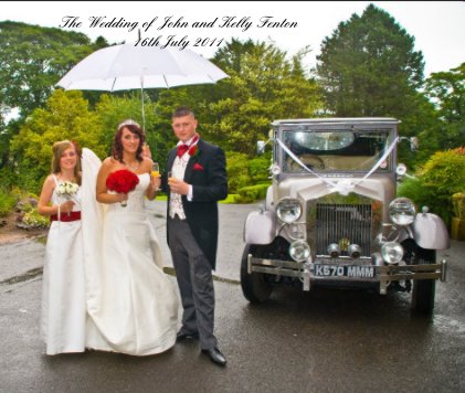 The Wedding of John and Kelly Fenton 16th July 2011 book cover