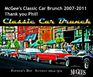 McGee's Classic Car Brunch 2007-2011 Thank you Phil! book cover