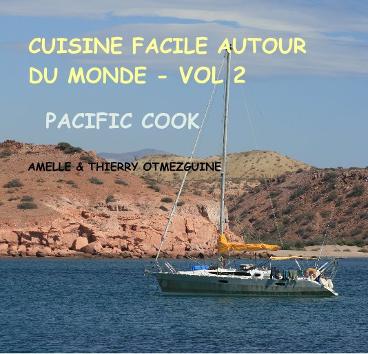 View CUISINE FACILE AUTOUR DU MONDE - VOL 2 by AMELLE & THIERRY OTMEZGUINE