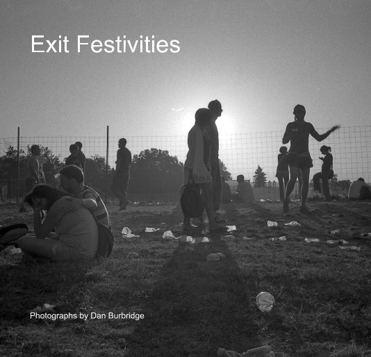 Visualizza Exit Festivities di Photographs by Dan Burbridge