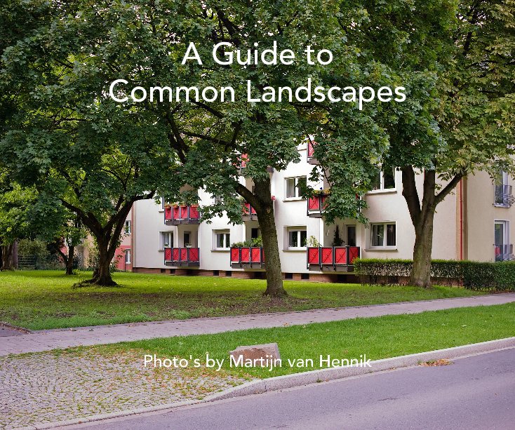 Bekijk A Guide to Common Landscapes op Martijn van Hennik