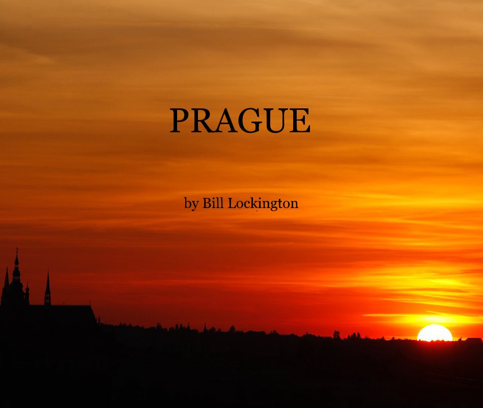 View PRAGUE by Bill Lockington