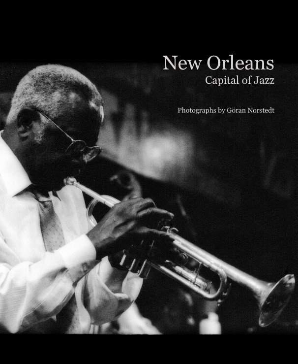View New Orleans - Capital of Jazz by Göran Norstedt