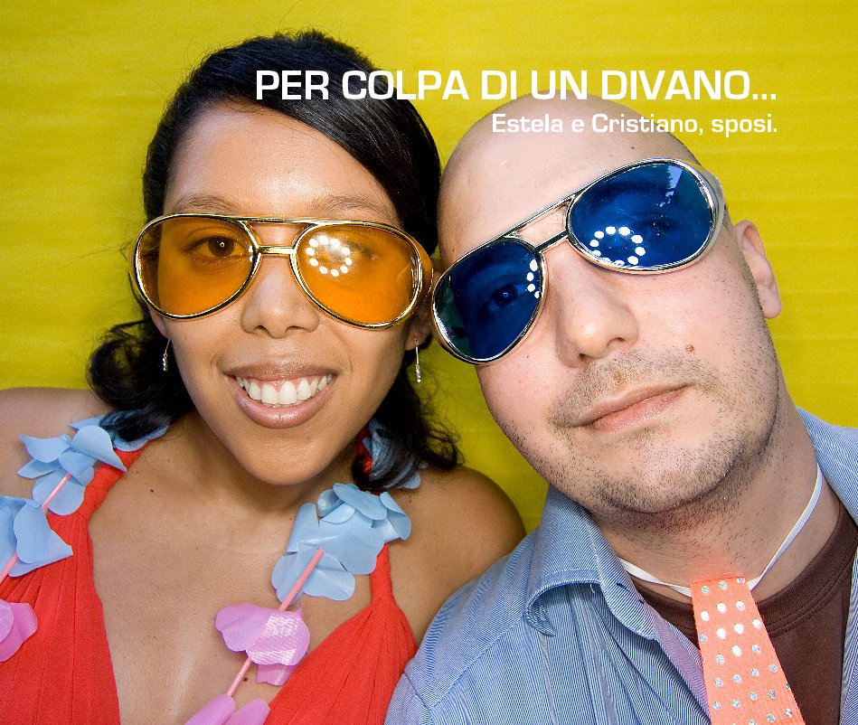 View PER COLPA DI UN DIVANO... Estela e Cristiano, sposi. by Pachacamac