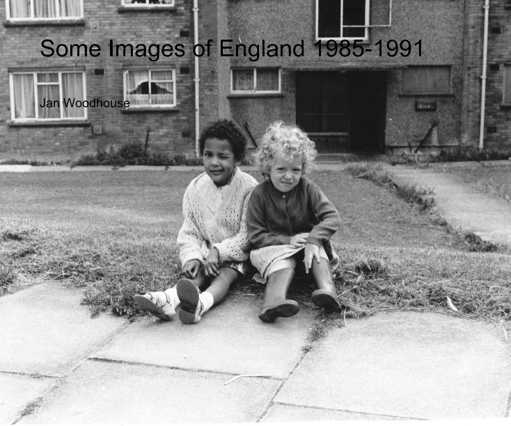 View Some Images of England 1985-1991 by Jan Woodhouse