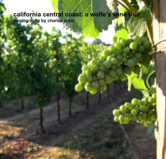 california central coast: a wolfe's wine tour photography by charles crain book cover