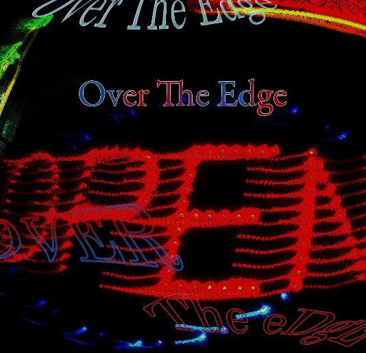 Ver Over The Edge  -- eBook edition por Emile (Doctor T) Tobenfeld