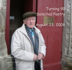 Turning 90 Selected Poetry August 23, 2008 book cover