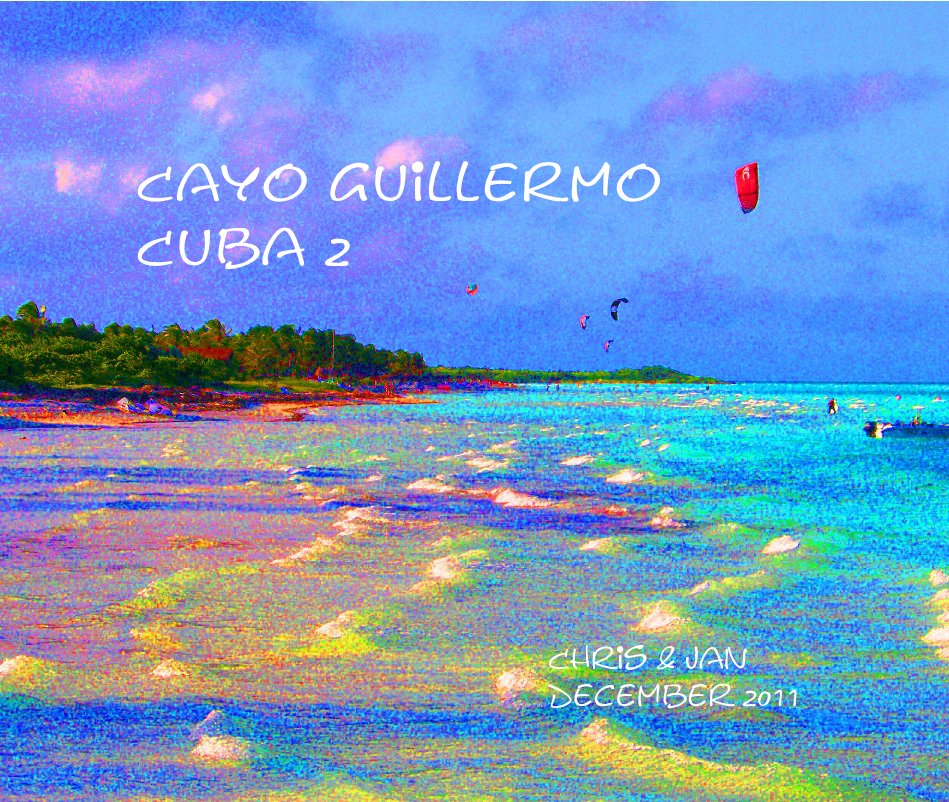 Ver Cayo Guillermo Cuba 2 por Chris & Jan December 2011