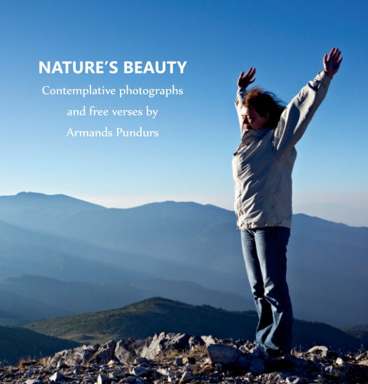 View Nature's Beauty by Armands Pundurs