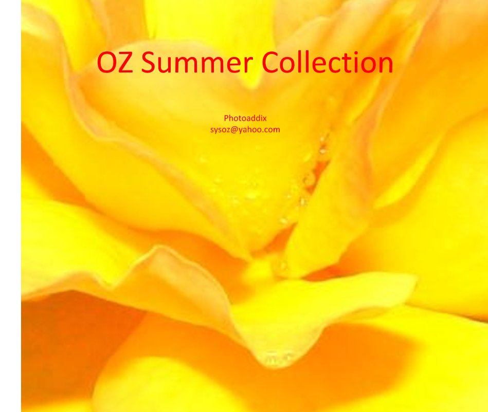 View OZ Summer Collection by Photoaddix sysoz@yahoo.com
