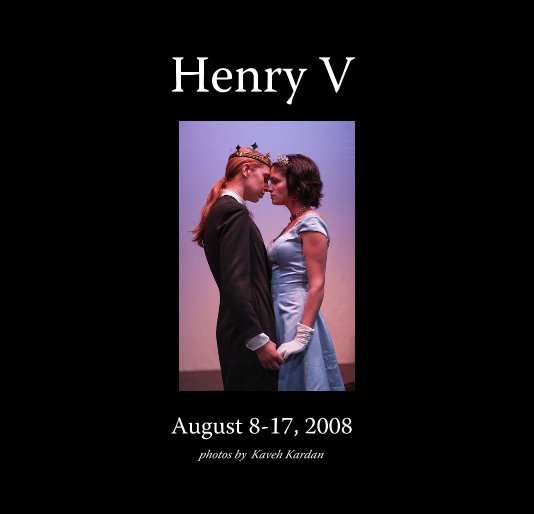 View Henry V by photos by Kaveh Kardan
