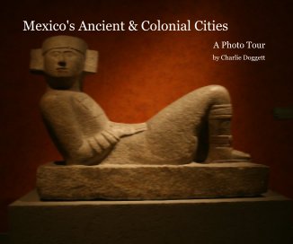 Mexico's Ancient and Colonial Cities book cover