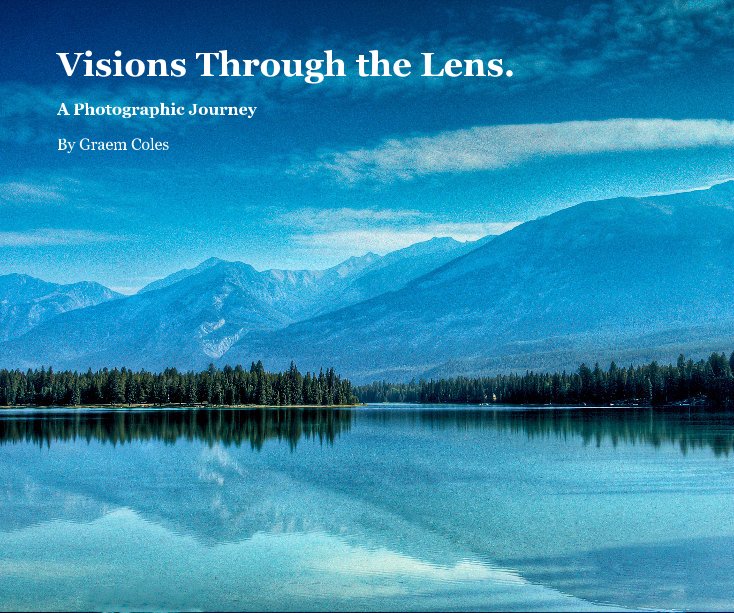 View Visions Through the Lens. by Graem Coles