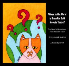Where in the World is Brewskie Butt Meowin' Today? book cover