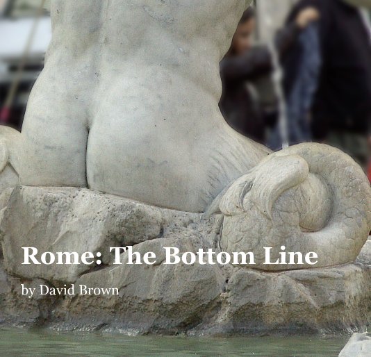 View Rome: The Bottom Line by David Brown