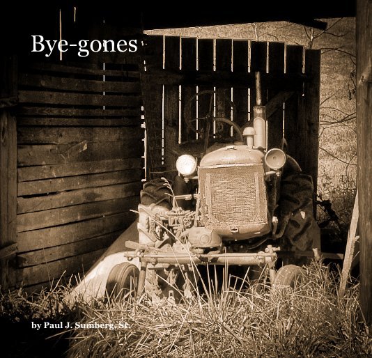 Ver Bye-gones por Paul J. Sumberg, Sr.