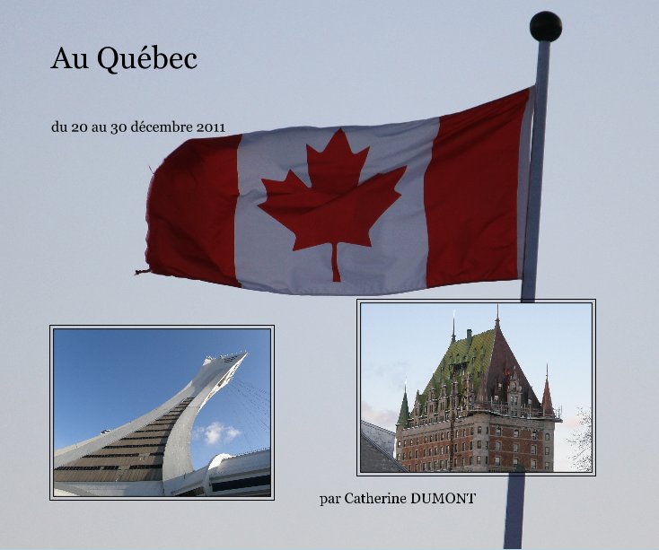 View Au Québec by par Catherine DUMONT