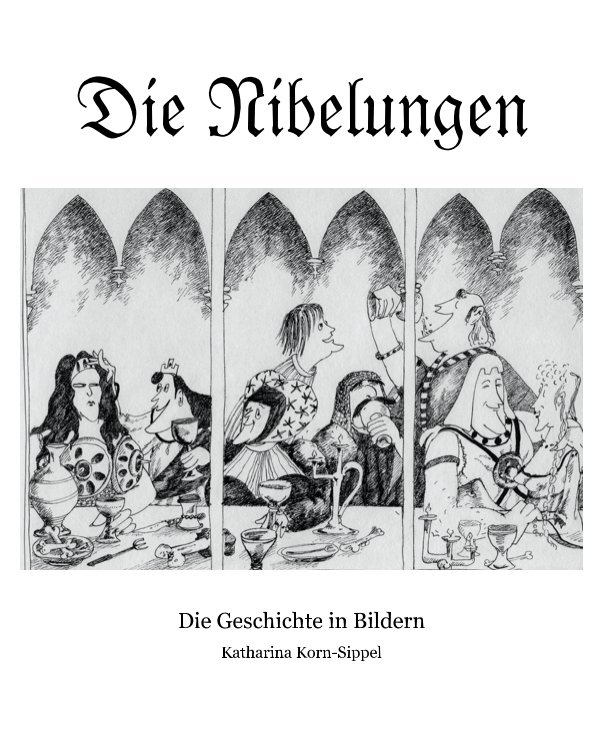 View Die Nibelungen by Katharina Korn-Sippel
