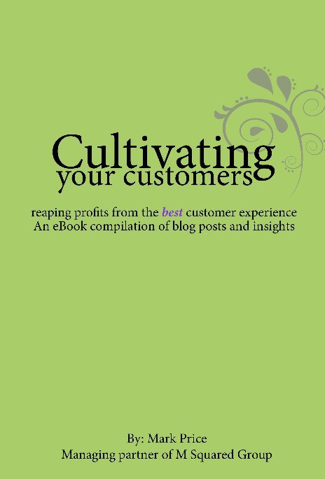 View Cultivating your Customers by Mark A. Price
