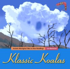 Klassic Koalas: Ancient Aboriginal Tales in New Retellings book cover
