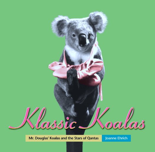 View Mr. Douglas' Koalas and the Stars of Qantas by Joanne Ehrich