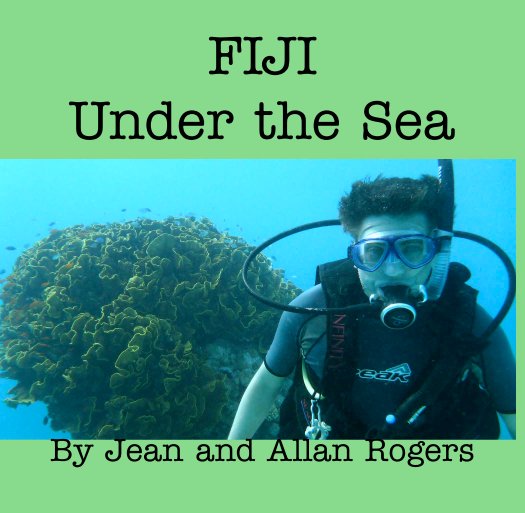 View FIJI 
Under the Sea by Jean and Allan Rogers