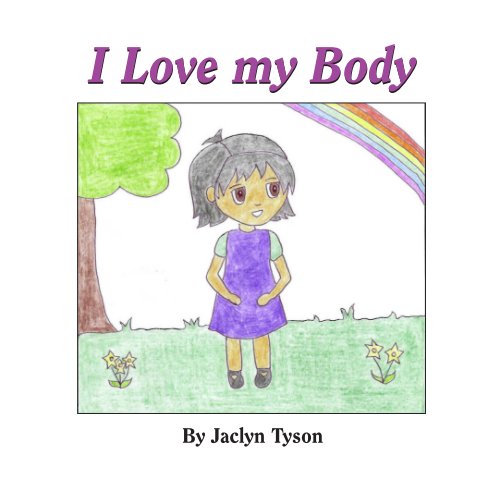 View I Love my Body by Jaclyn M. Tyson