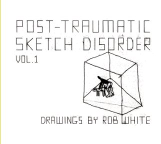 Post-Traumatic Sketch Disorder Vol.1 book cover
