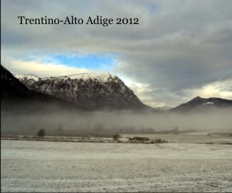 Trentino-Alto Adige 2012 book cover