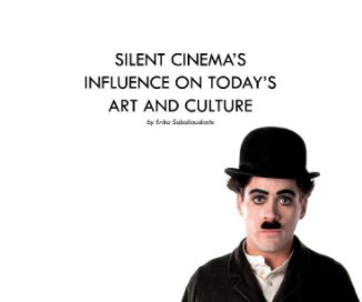 Silent Cinema's Influence on Today's Art and Culture book cover