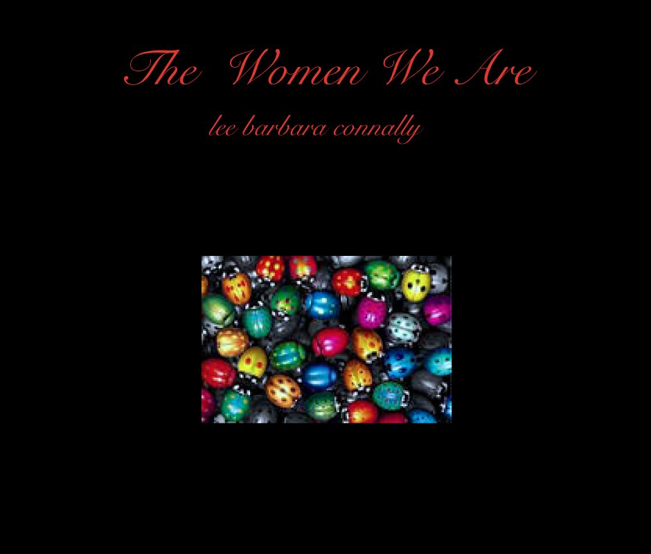 View The  Women We Are by lee barbara connally