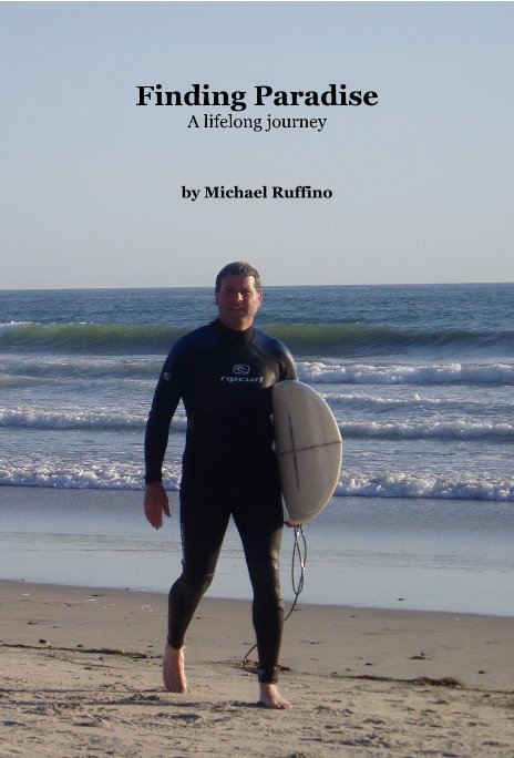 View Finding Paradise A lifelong journey by Michael Ruffino