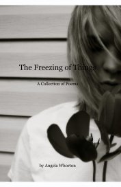 The Freezing of Things A Collection of Poems book cover