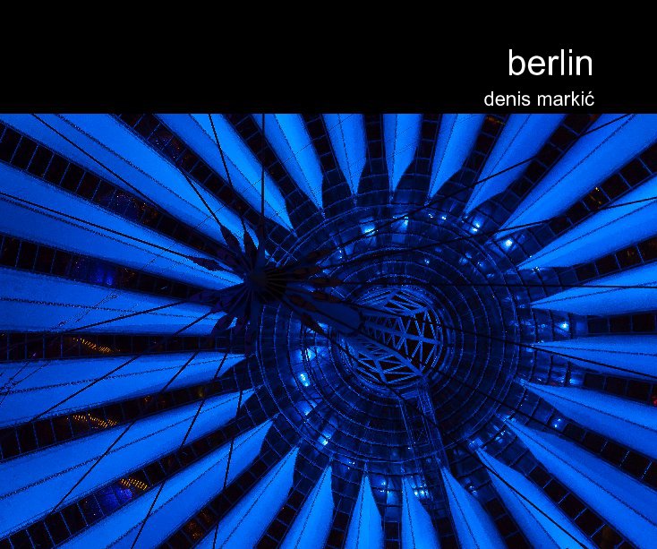 View Berlin by Denis Markić