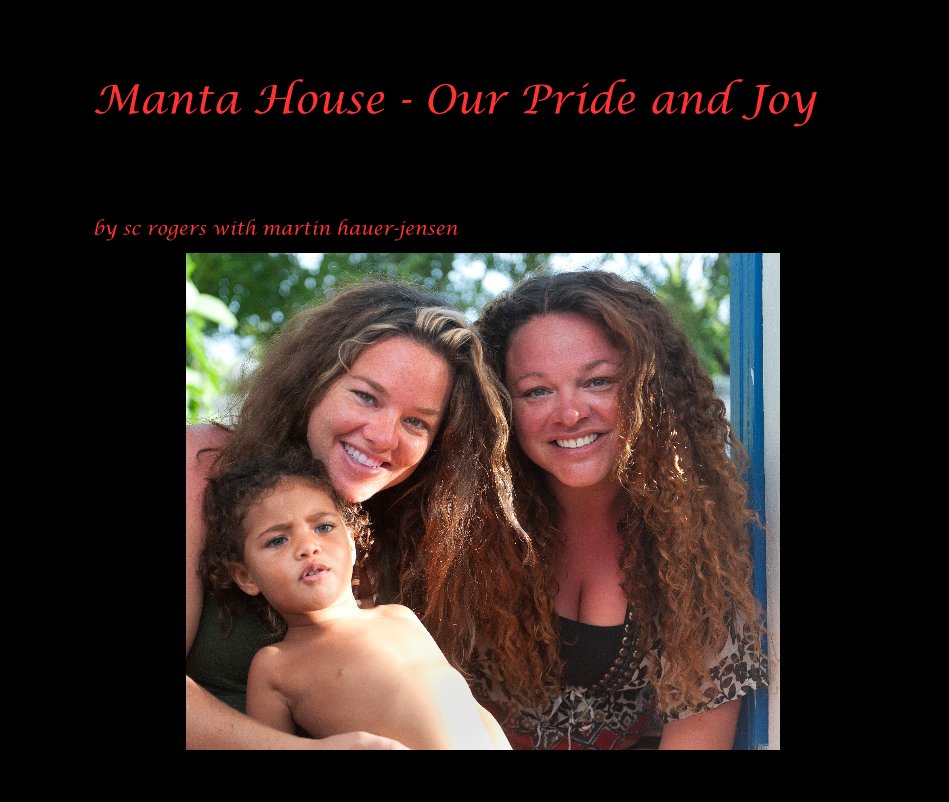 View Manta House - Our Pride and Joy by sc rogers with martin hauer-jensen
