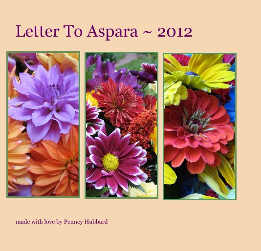 View Letter To Aspara ~ 2012 by made with love by Penney Hubbard
