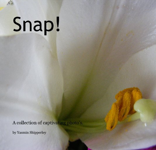 View Snap! by Yasmin Shipperley