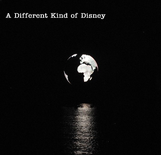 View A Different Kind of Disney by Sue Reehm