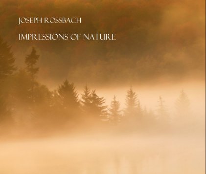 Joseph Rossbach Impressions of Nature book cover