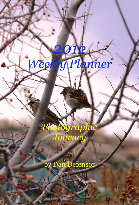 Ver 2012 Weekly Planner Photographic Journey por Dan Defensor