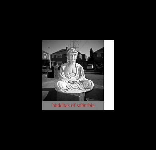 View buddhas of suburbia by Mark Page