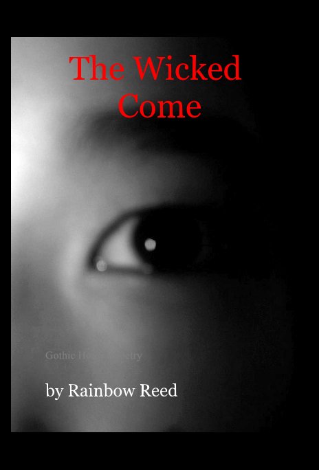 Ver the wicked come por Gothic Horror Poetry by Rainbow Reed