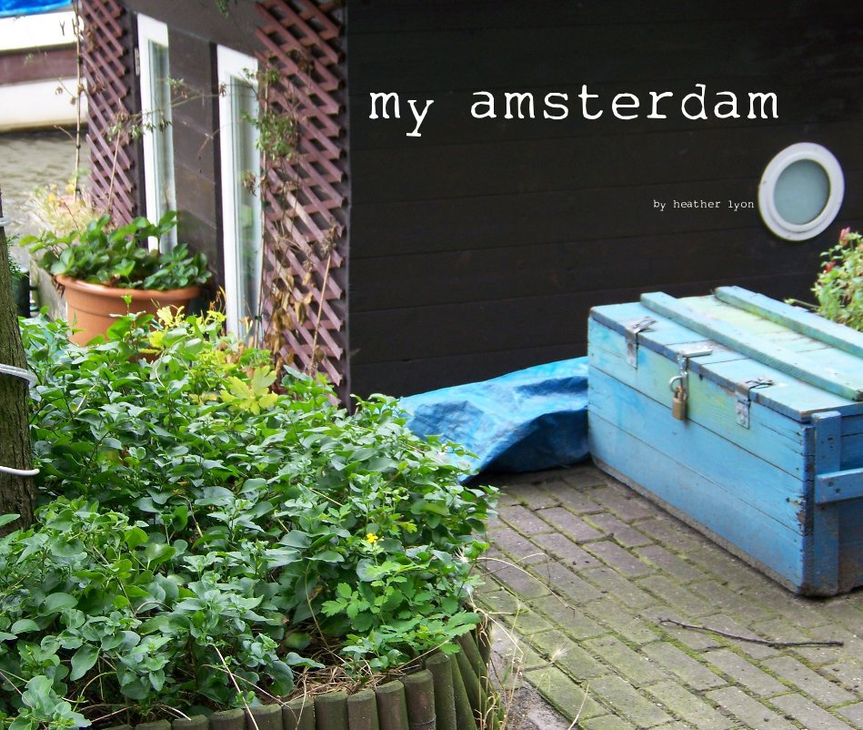 View My Amsterdam by Heather Lyon