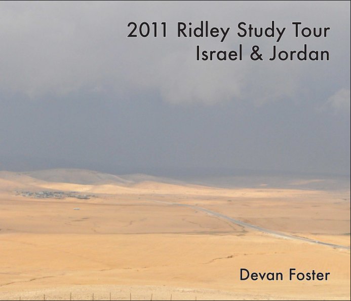 2011 Ridley Study Tour to Israel & Jordan nach Devan Foster anzeigen
