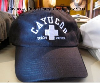 Cayucos, Ca & Hearst Castle Nov 2011 book cover