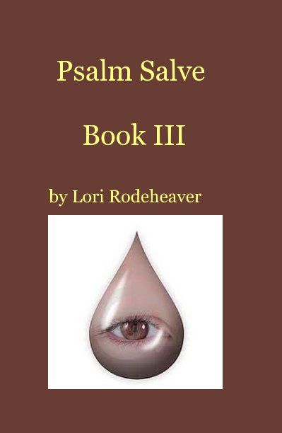 View Psalm Salve Book III by Lori Rodeheaver